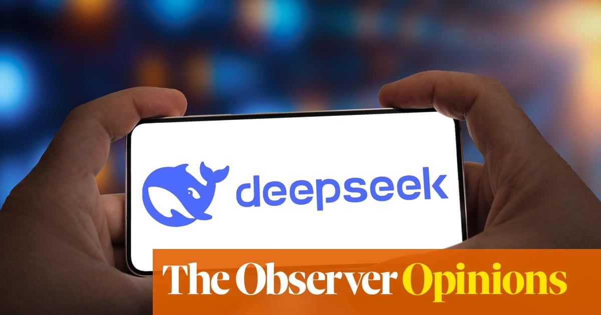 DeepSeek: cheap, powerful Chinese AI for all. What could possibly go wrong? | John Naughton