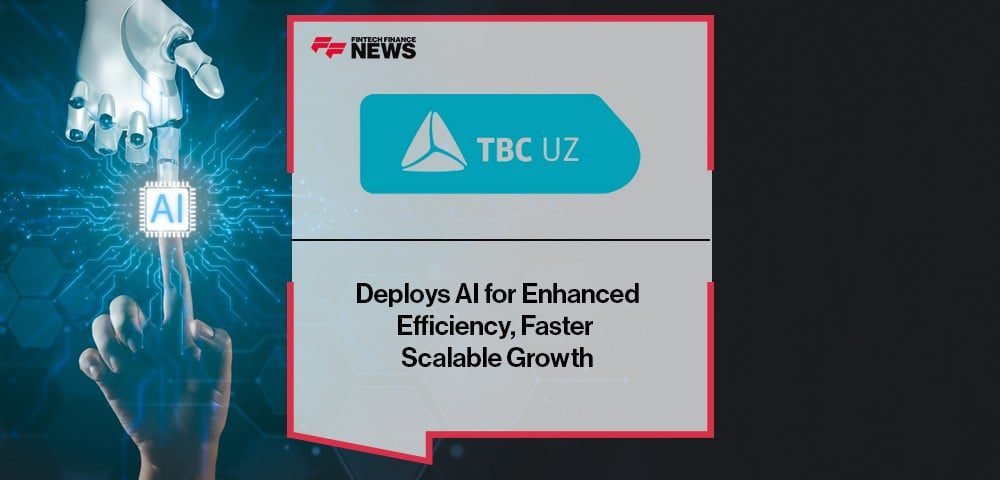 TBC Uzbekistan Deploys AI for Enhanced Efficiency, Faster Scalable Growth TBC Uzbekistan Deploys AI for Enhanced Efficiency, Faster Scalable Growth