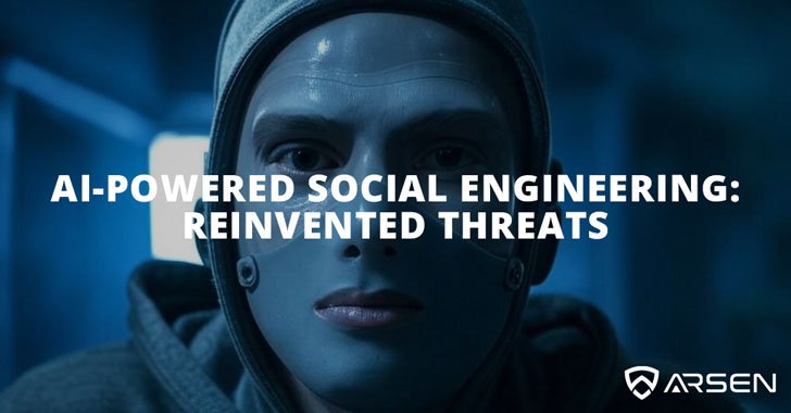 AI-Powered Social Engineering: Reinvented Threats AI-Powered Social Engineering: Reinvented Threats