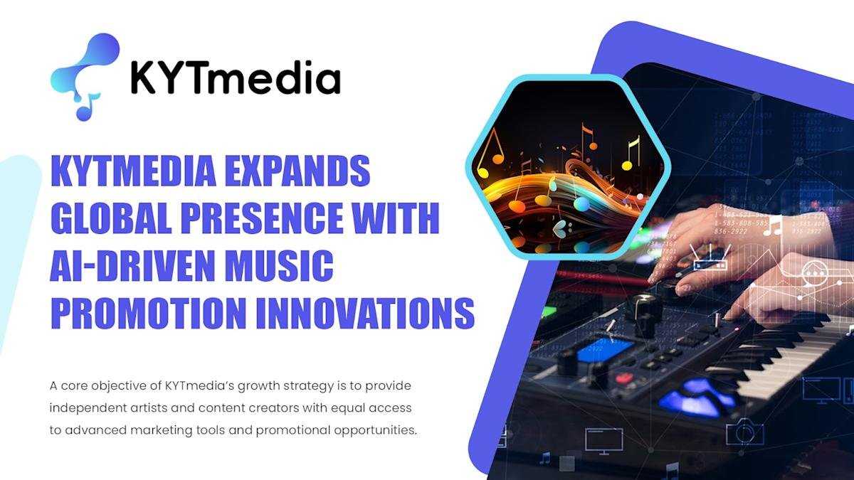 KYTmedia Expands Global Presence with AI-Driven Music Promotion Innovations