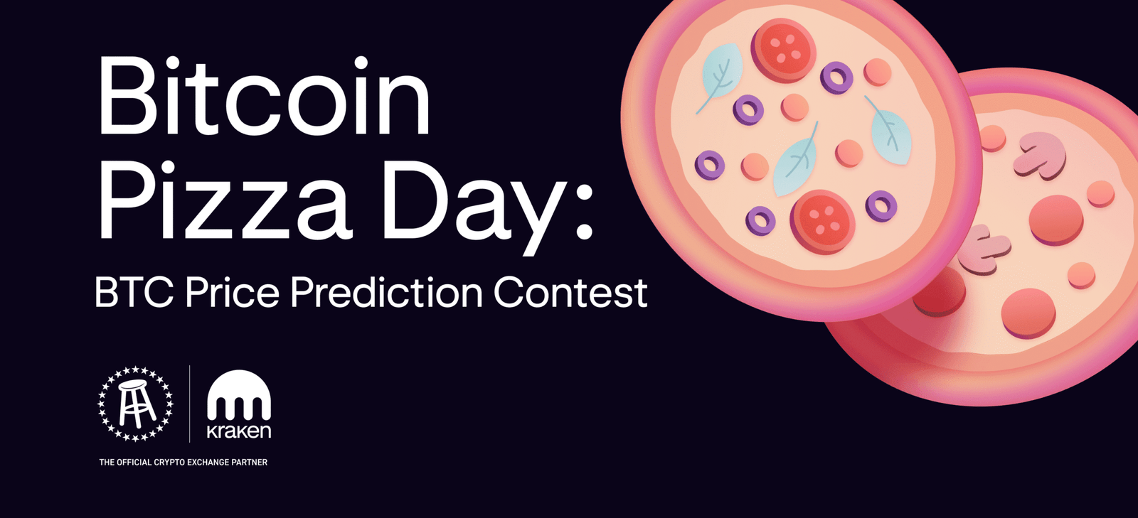 Announcing the Kraken x Barstool (win-a-whole-bitcoin) BTC Pizza Day Price Prediction Contest Announcing the Kraken x Barstool (win-a-whole-bitcoin) BTC Pizza Day Price Prediction Contest