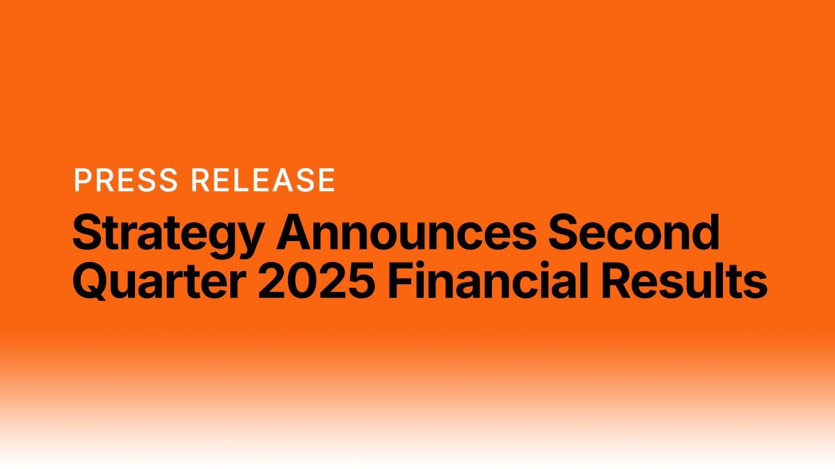 Strategy Announces Second Quarter 2025 Financial Results Strategy Announces Second Quarter 2025 Financial Results