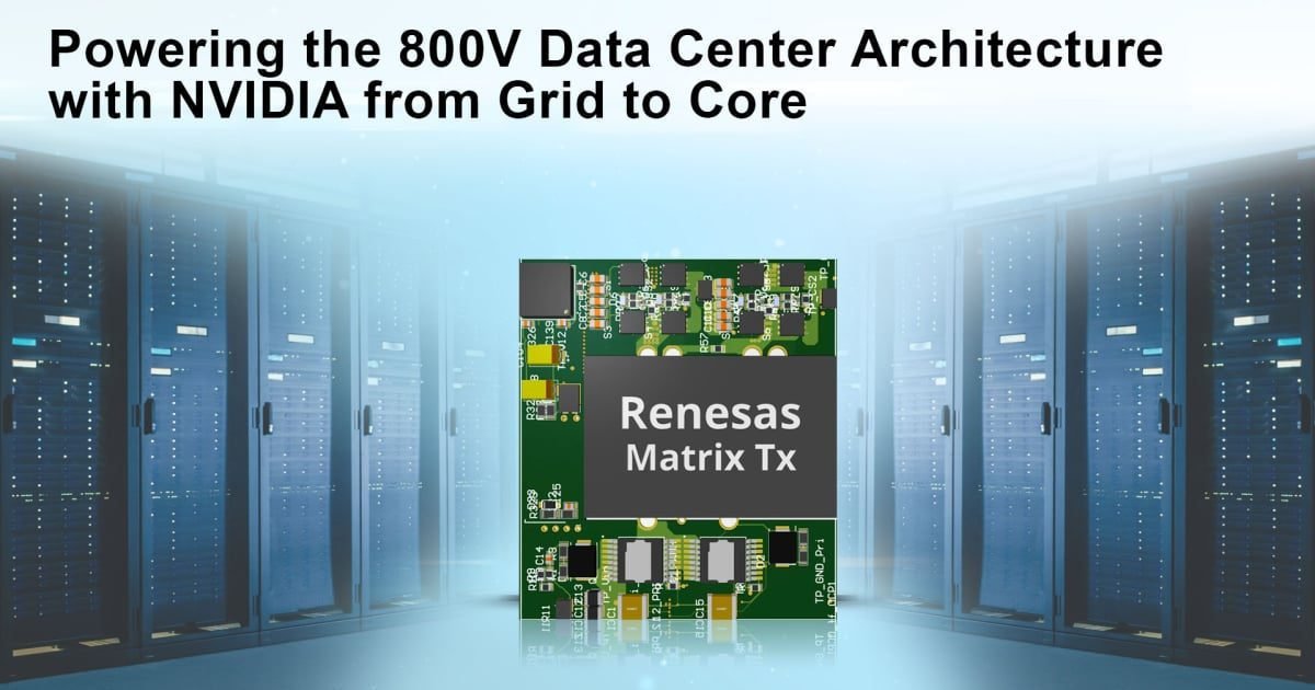 Renesas Powers 800 Volt Direct Current AI Data Center Architecture with Next-Generation Power Semiconductors