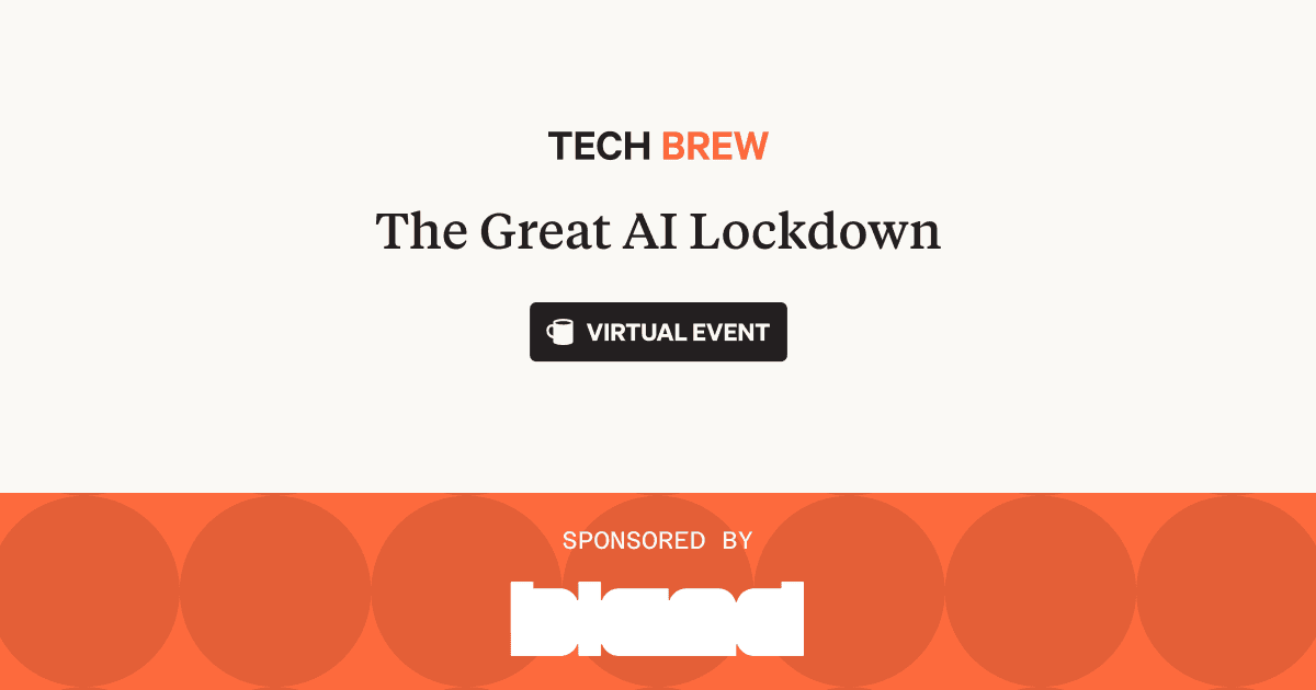 The Great AI Lockdown | Tech Brew