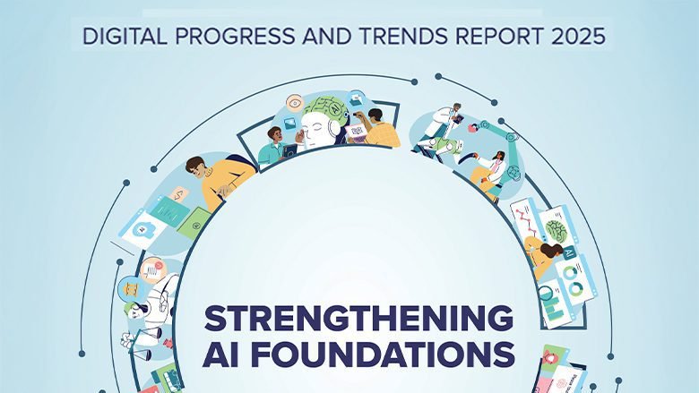 Digital Progress and Trends Report 2025: AI Foundations